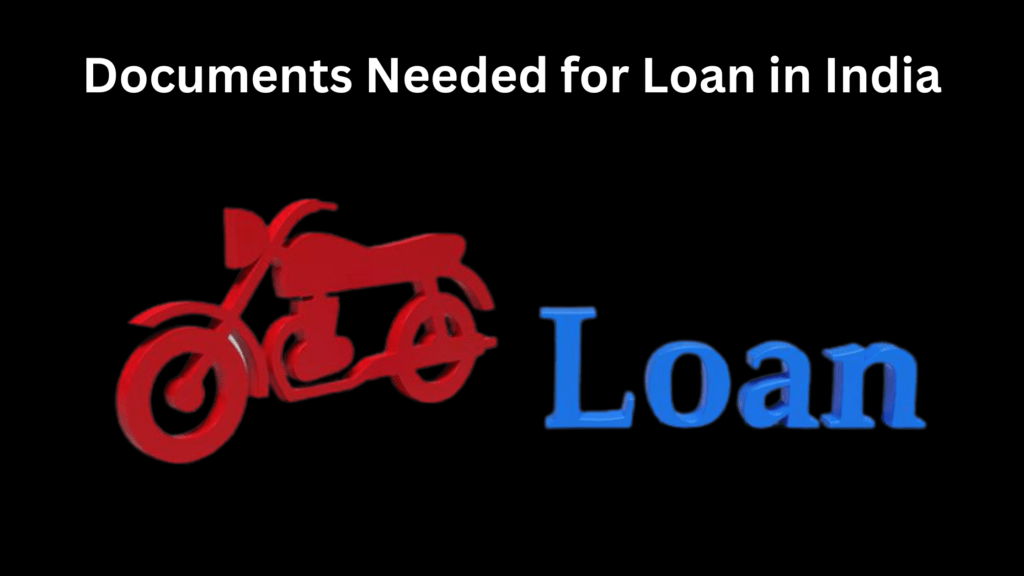 RBI Approved Loan Apps in India Documents Needed for Loan in India